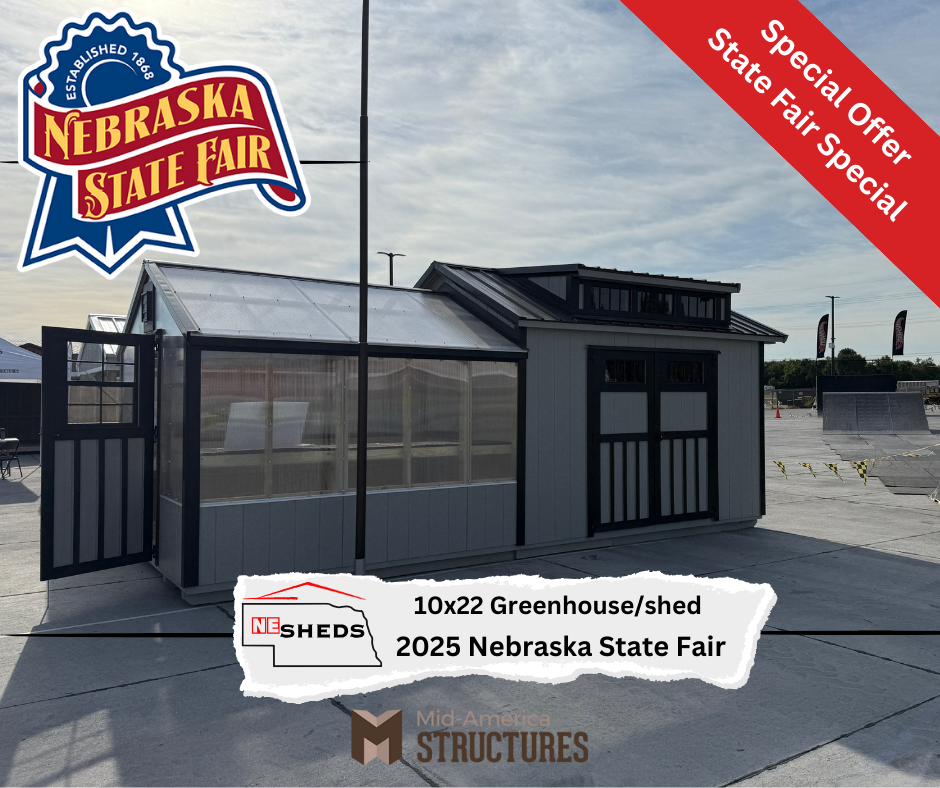10x22 Greenhouse shed at the 2025 Nebraska State Fair. The greenhouse is connected to a small shed on the right-hand side. A banner on the image says, "Special State Fair Offer".