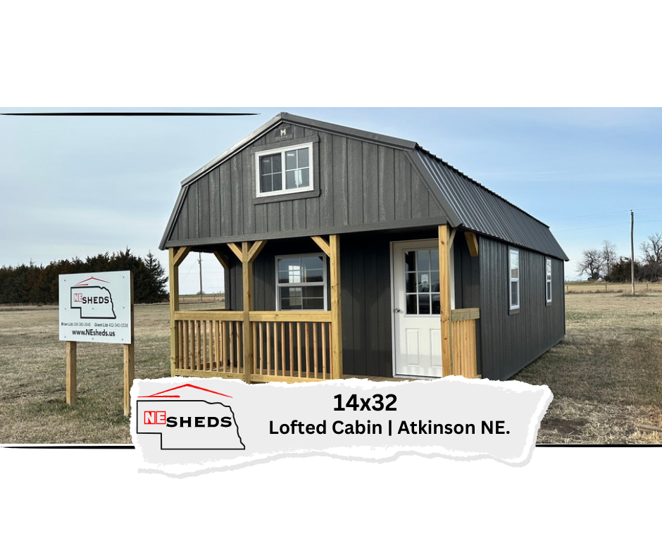 14x32 Lofted Cabin - Atkinson Nebraska Location | NE Sheds