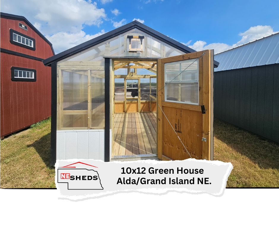 10x12 Green House - Alda/Grand Island Location | NE Sheds