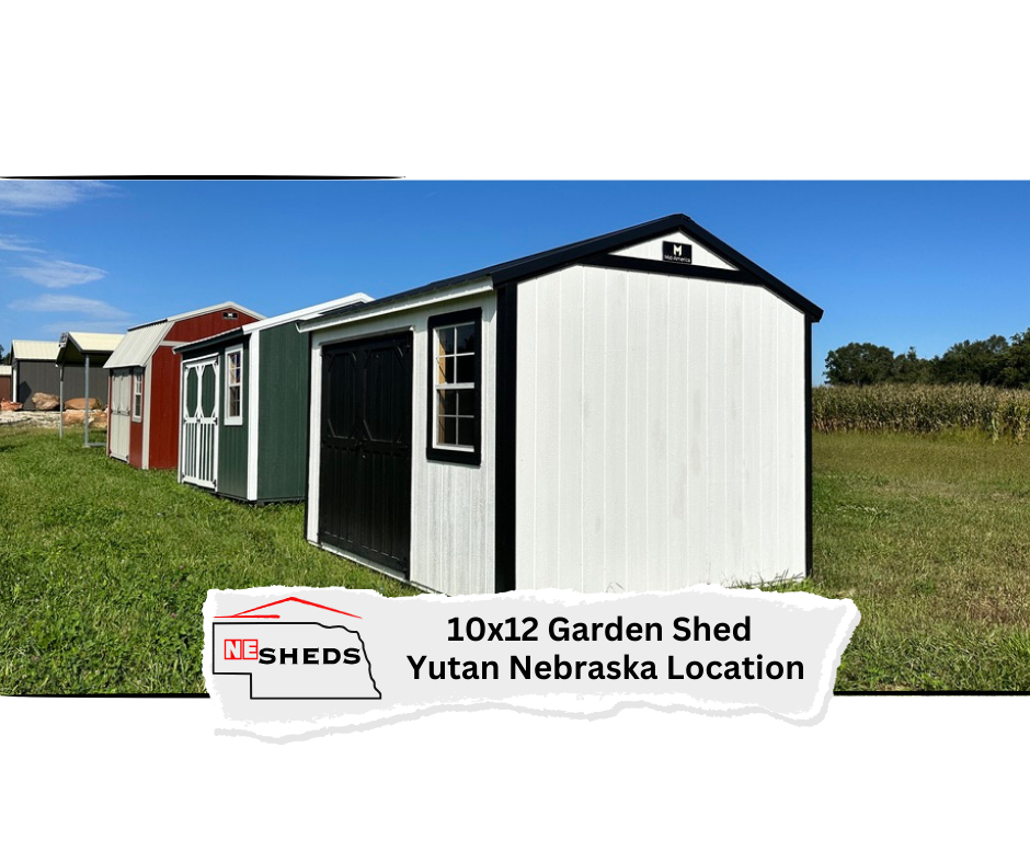 10x12 Garden Shed - Yutan Nebraska location | NE Sheds - portable buildings